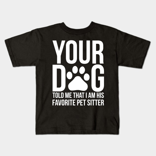 Funny Pet Sitter Dog Sitter Dog Walker Kids T-Shirt by tanambos